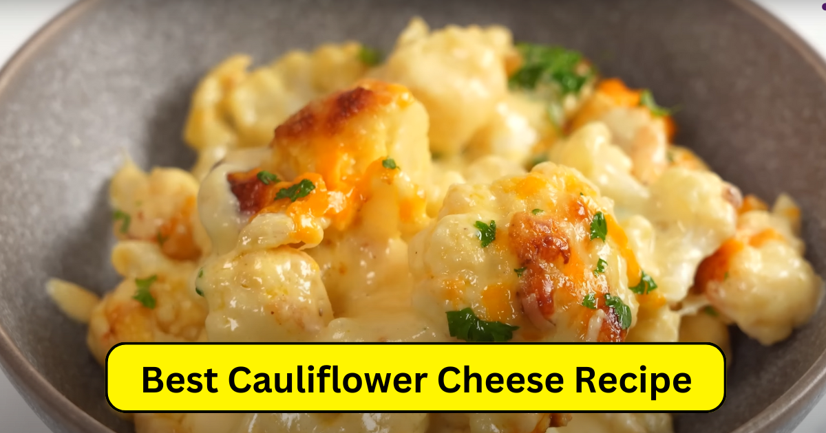 Best Cauliflower Cheese Recipe