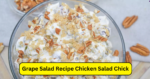 grape salad recipe chicken salad chick